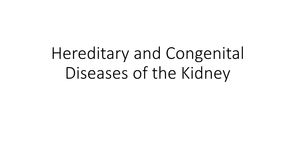 Hereditary and Congenital Diseases of the Kidney Classification