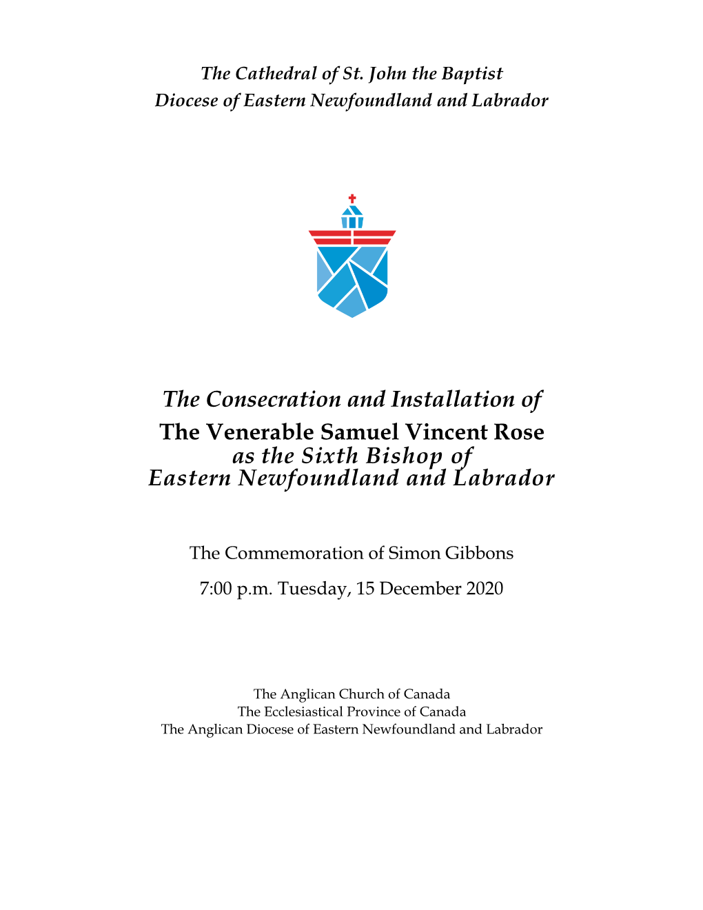 The Consecration and Installation of the Venerable Samuel Vincent Rose As the Sixth Bishop of Eastern Newfoundland and Labrador