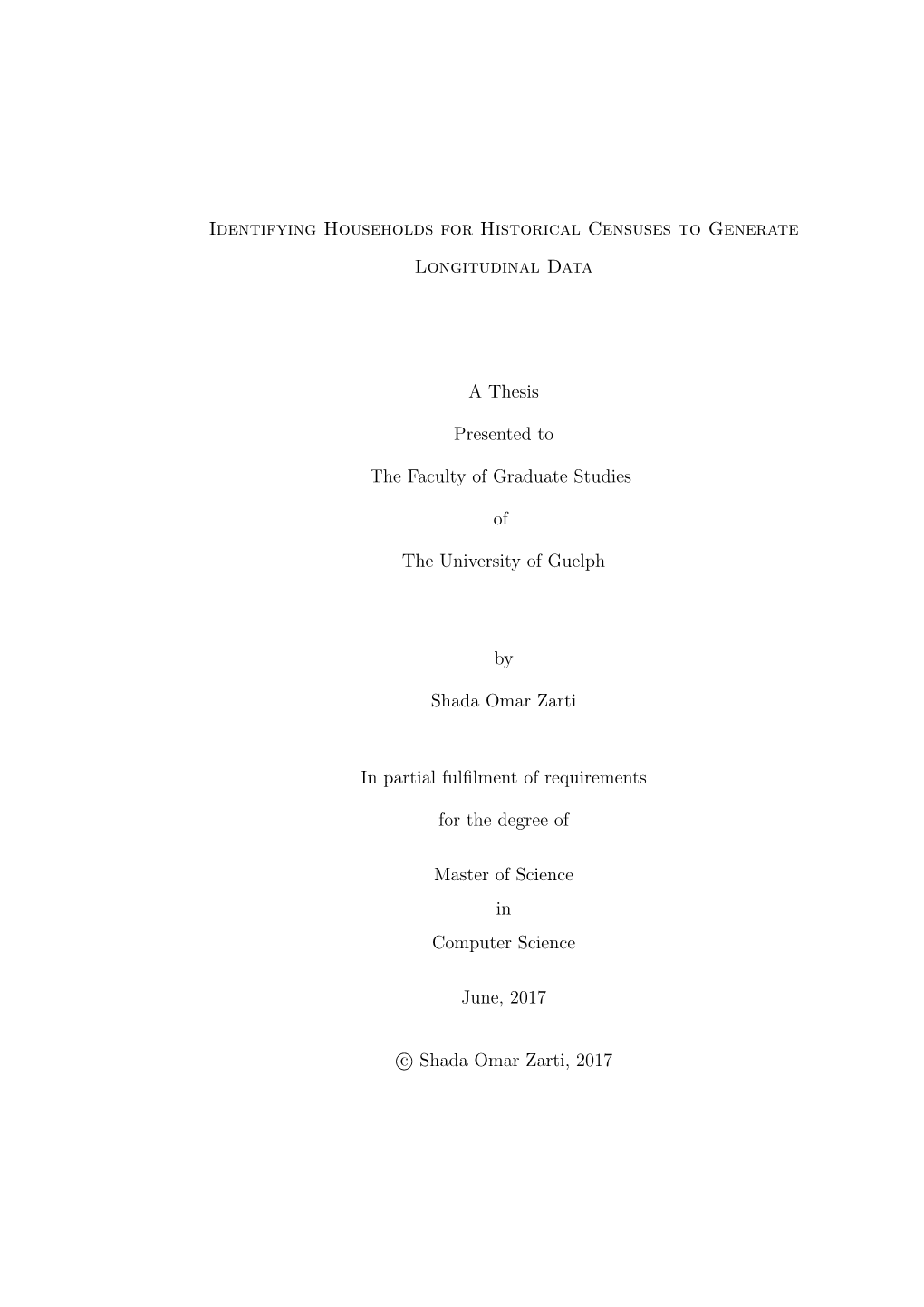 Identifying Households for Historical Censuses to Generate Longitudinal Data a Thesis Presented to the Faculty of Graduate Studi