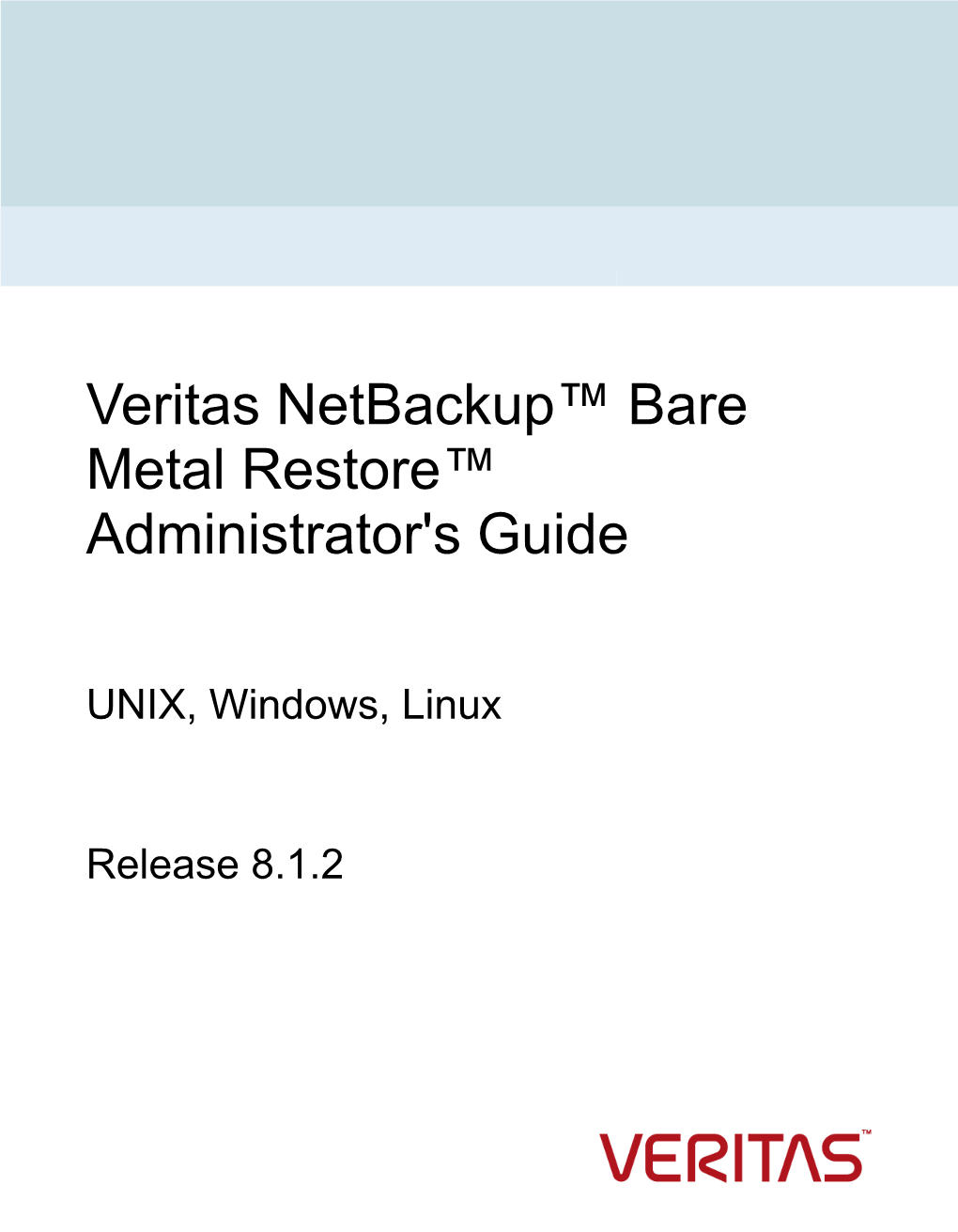 Veritas Netbackup™ Bare Metal Restore™ Administrator's Guide