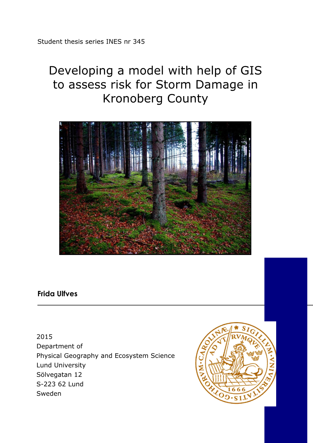 Developing a Model with Help of GIS to Assess Risk for Storm Damage In