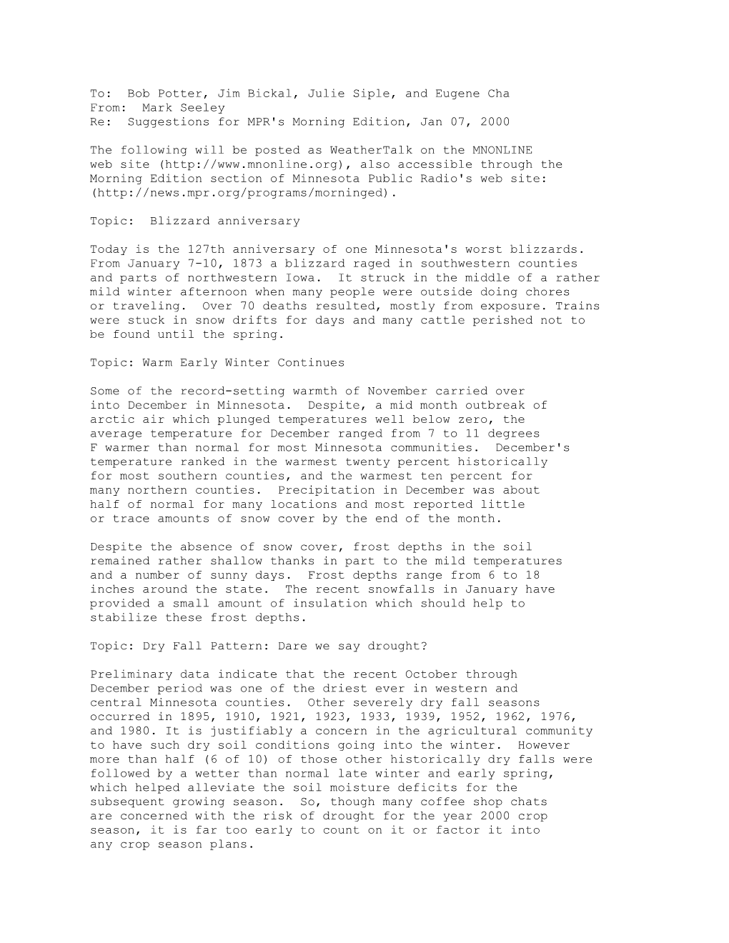 Bob Potter, Jim Bickal, Julie Siple, and Eugene Cha From: Mark Seeley Re: Suggestions for MPR's Morning Edition, Jan 07, 2000
