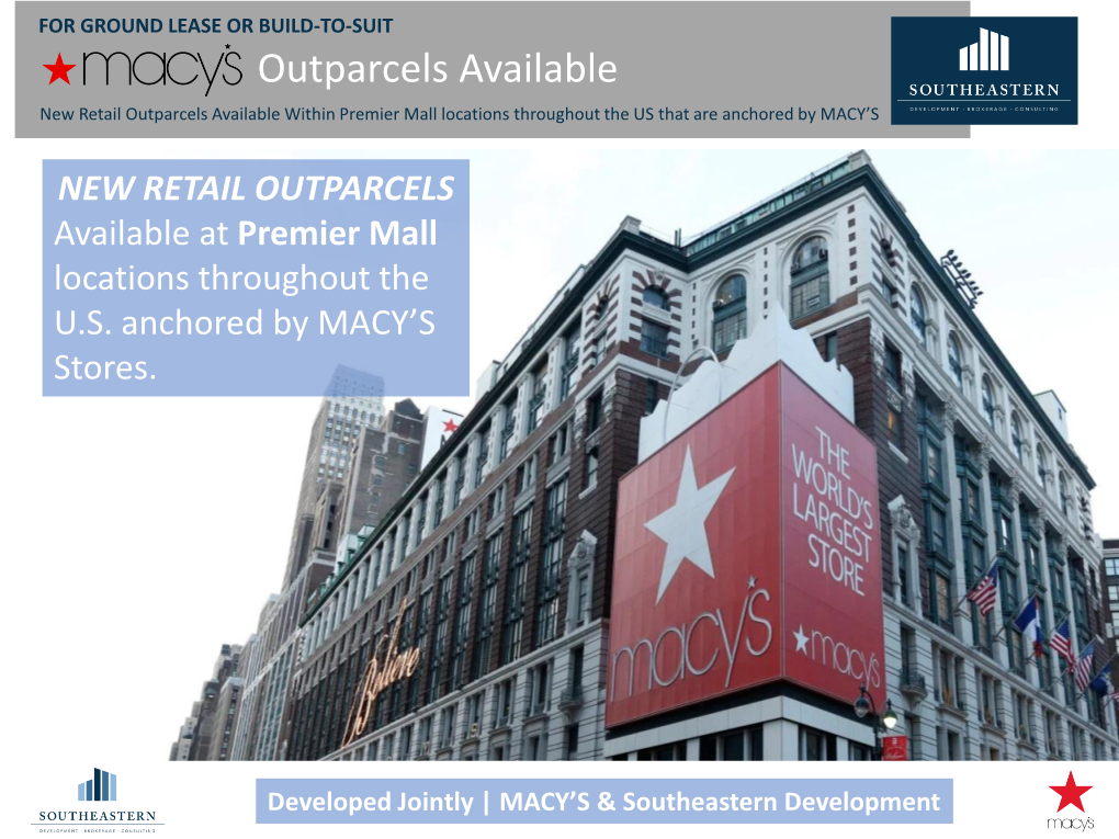 Macy's Outparcel Available Outparcels Available
