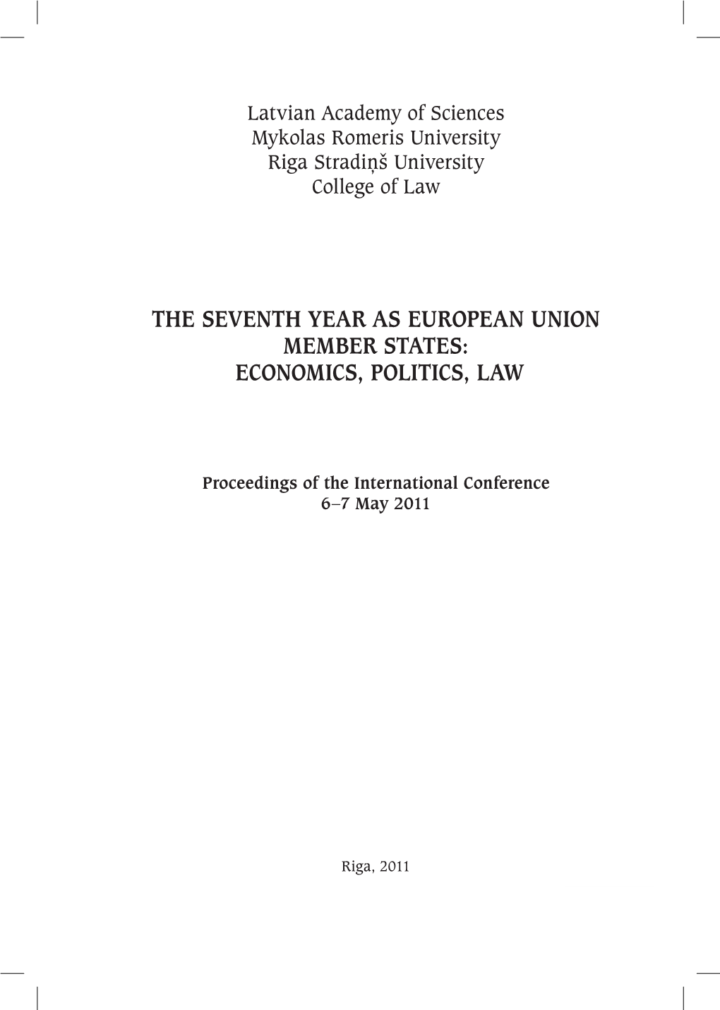 The Seventh Year As European Union Member States: Economics, Politics, Law