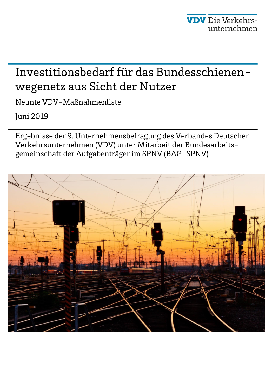 Investitionsbedarf Für Das Bundesschienen- Wegenetz Aus Sicht Der Nutzer Neunte VDV-Maßnahmenliste Juni 2019