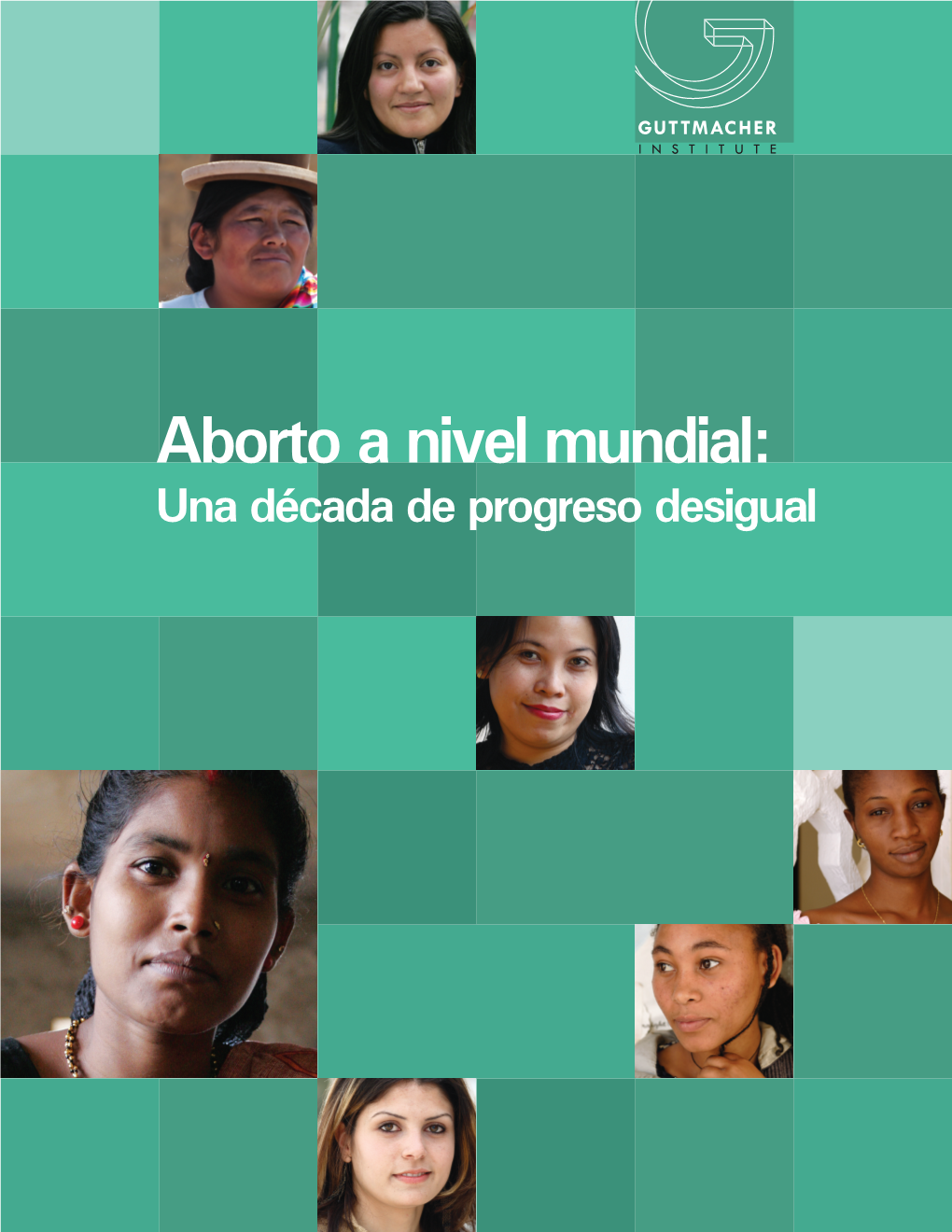 Aborto a Nivel Mundial: Una Década De Progreso Desigual