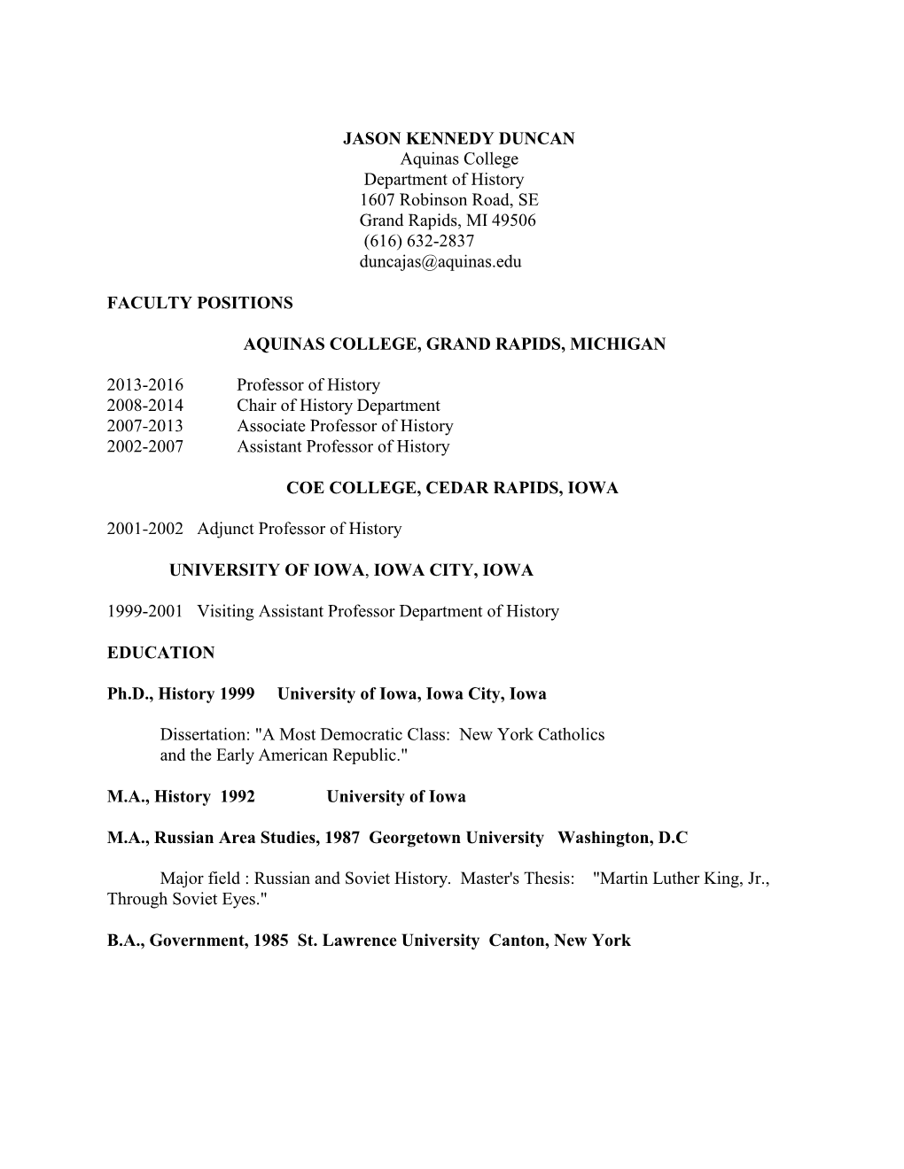 JASON KENNEDY DUNCAN Aquinas College Department of History 1607 Robinson Road, SE Grand Rapids, MI 49506 (616) 632-2837 Duncajas@Aquinas.Edu