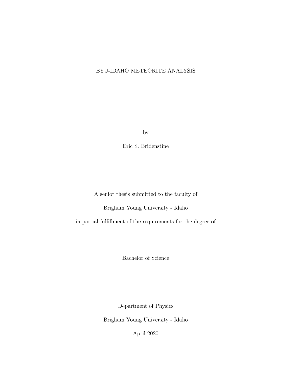 BYU-IDAHO METEORITE ANALYSIS by Eric S. Bridenstine a Senior