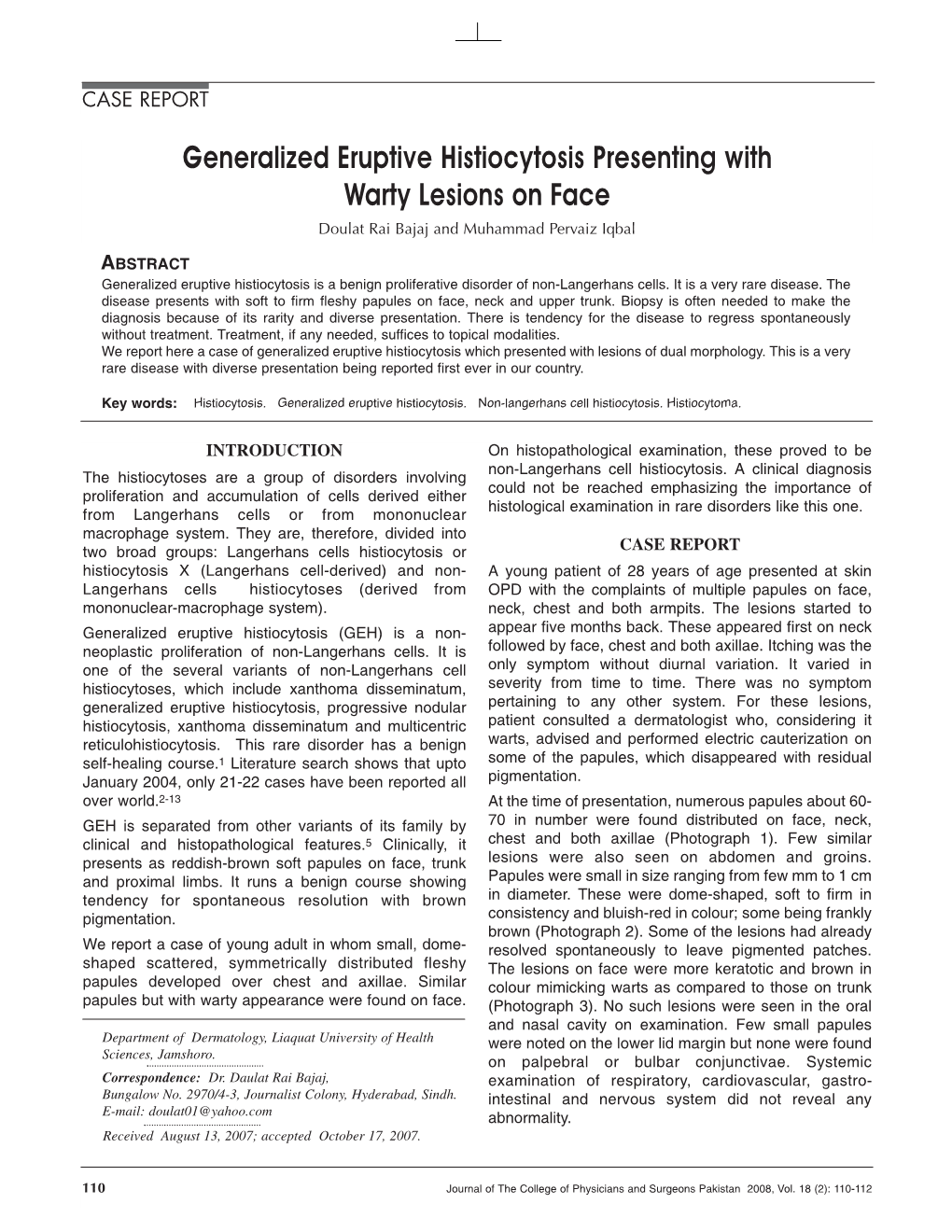 Generalized Eruptive Histiocytosis Presenting with Warty Lesions on Face Doulat Rai Bajaj and Muhammad Pervaiz Iqbal