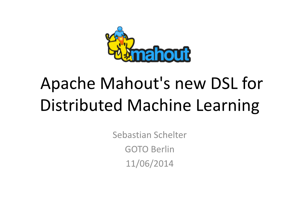 Apache Mahout's New DSL for Distributed Machine Learning