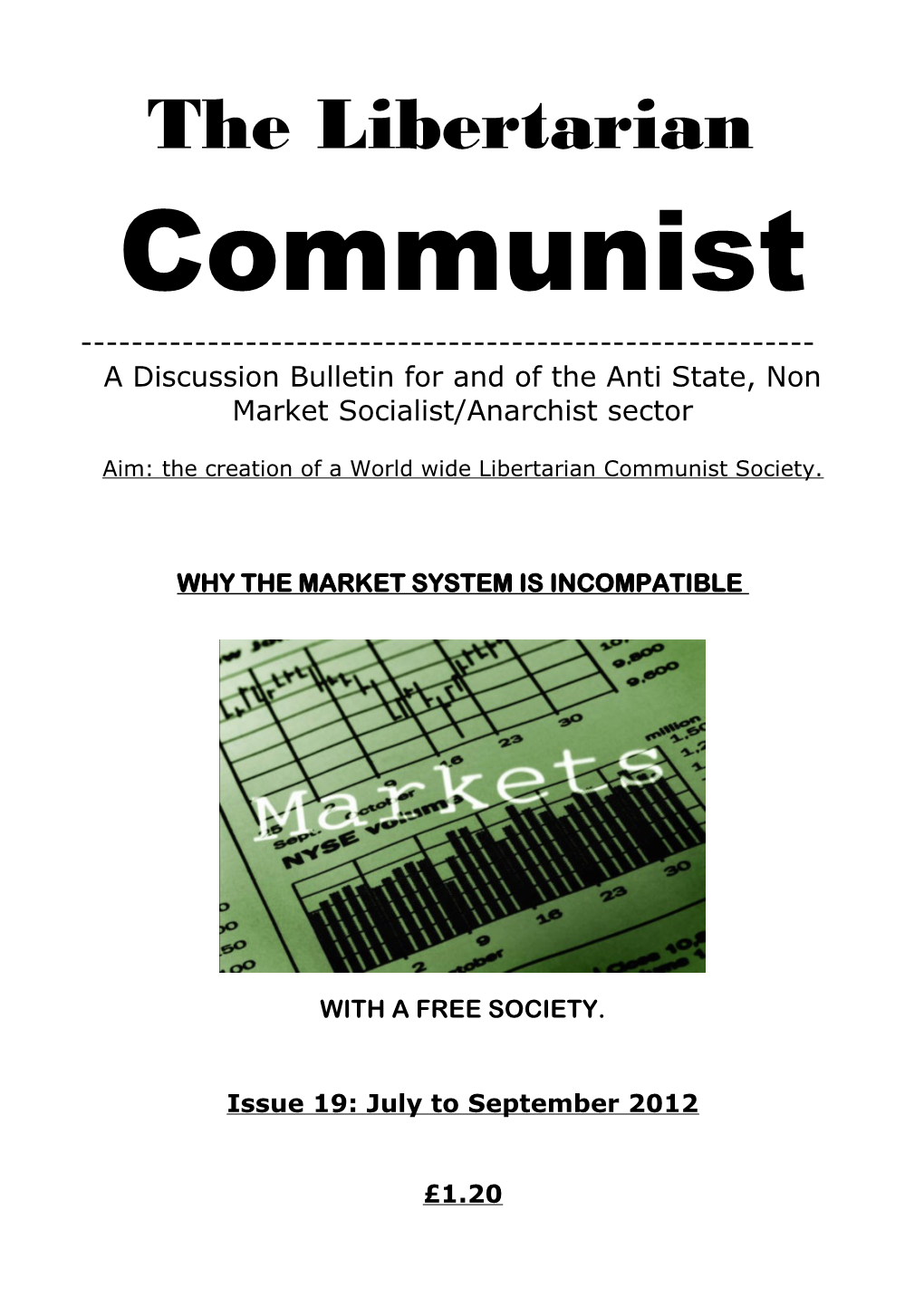 The Libertarian Communist ------A Discussion Bulletin for and of the Anti State, Non Market Socialist/Anarchist Sector