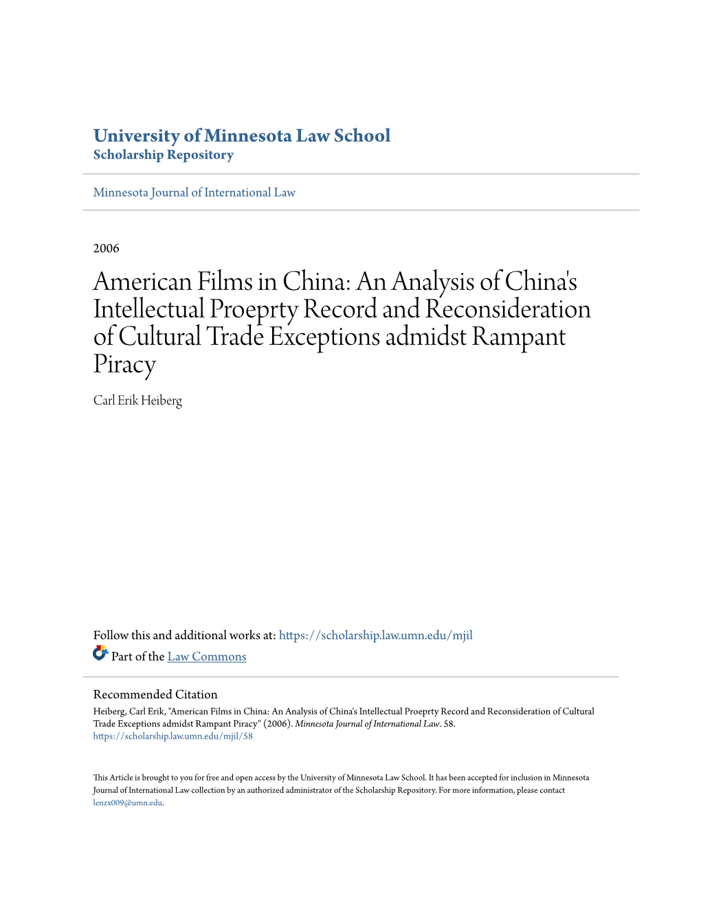 American Films in China: an Analysis of China's Intellectual Proeprty Record and Reconsideration of Cultural Trade Exceptions Admidst Rampant Piracy Carl Erik Heiberg