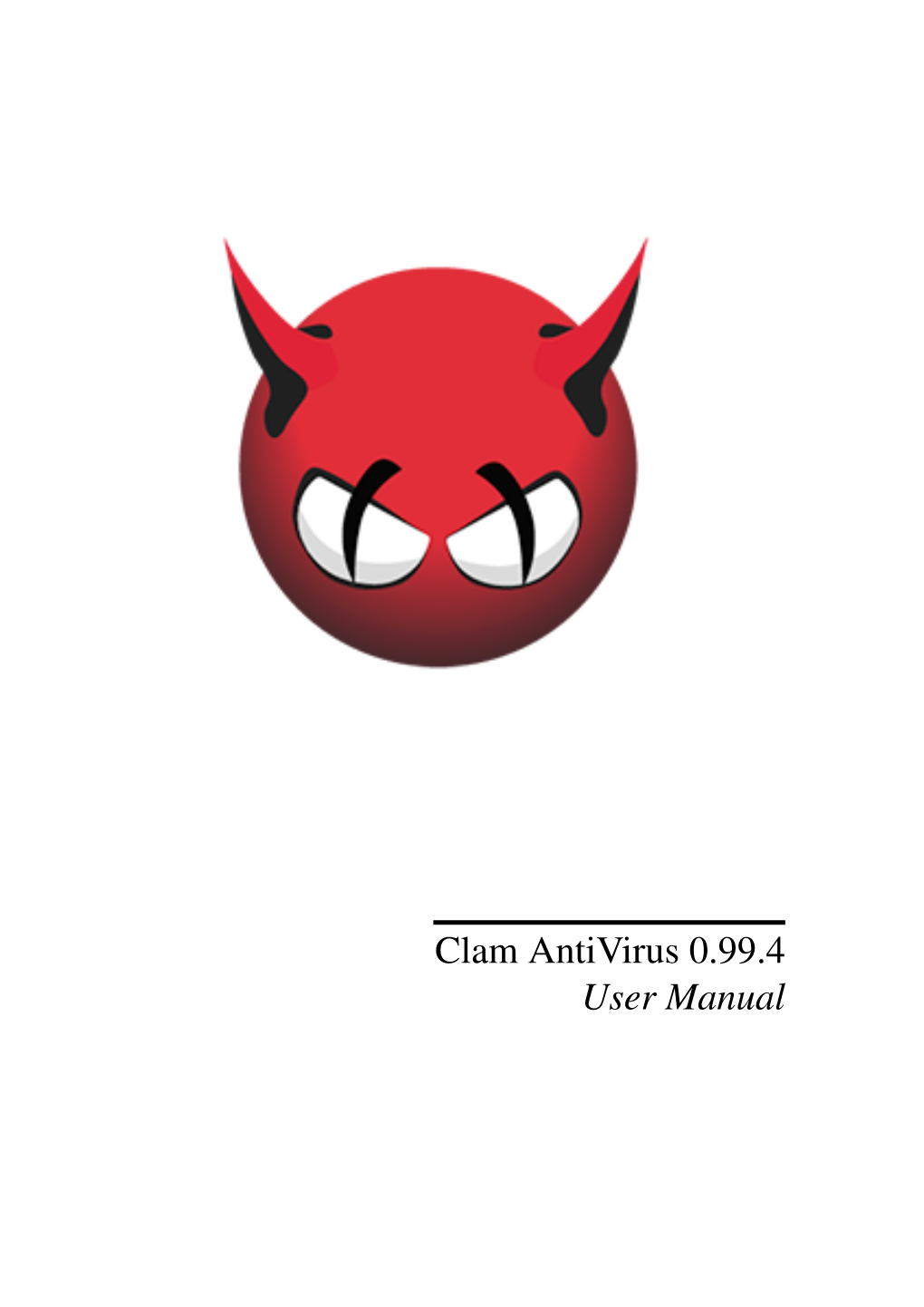 Clam Antivirus 0.99.4 User Manual Contents 1