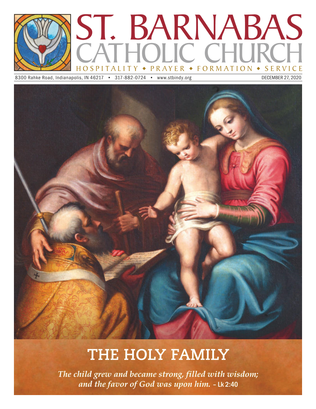 THE HOLY FAMILY the Child Grew and Became Strong, Filled with Wisdom; and the Favor of God Was Upon Him