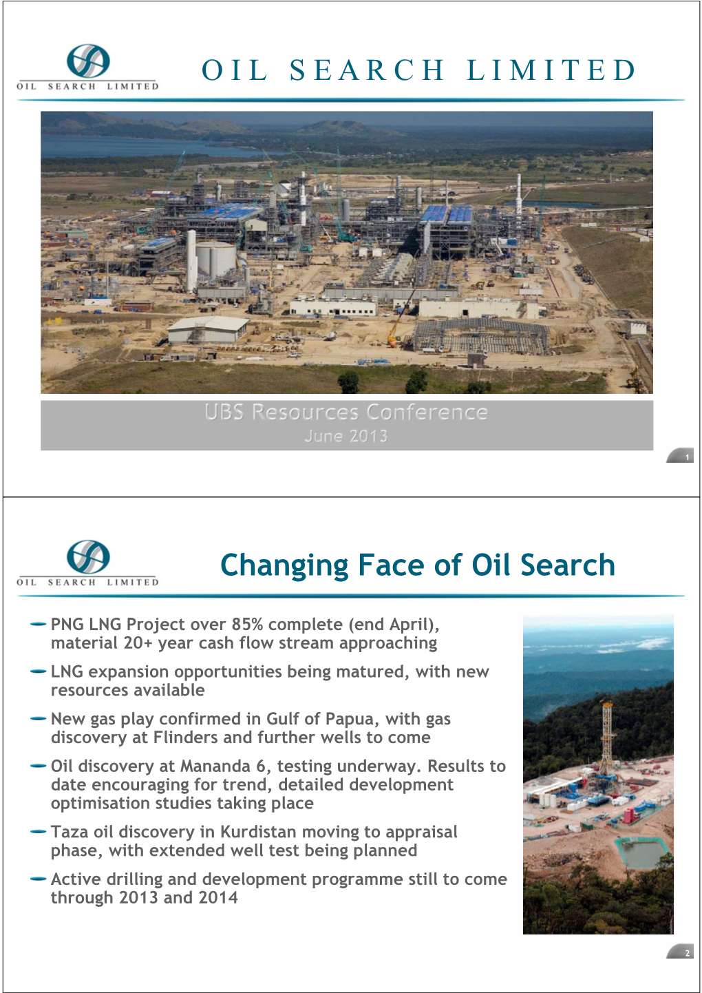 O I L S E a R C H L I M I T E D Changing Face of Oil Search