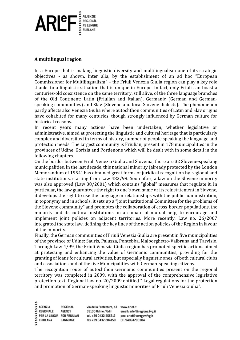 A Multilingual Region in a Europe That Is Making Linguistic Diversity and Multilingualism One of Its Strategic Objectives