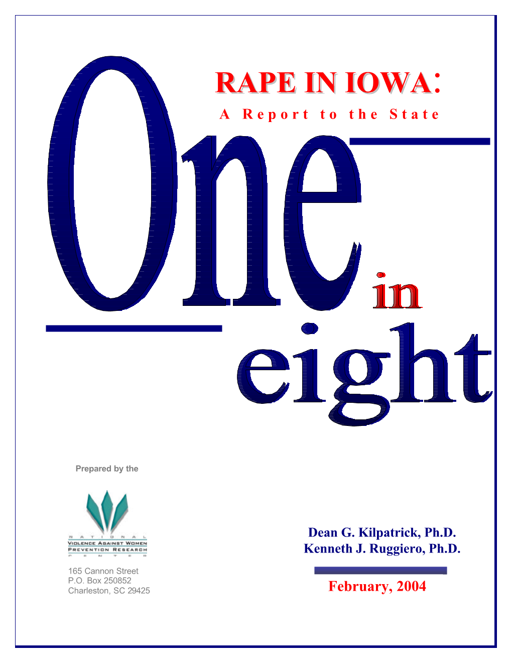 Rape in Iowa: a Report to the State. Charleston, SC: National Violence Against Women Prevention Research Center, Medical University of South Carolina