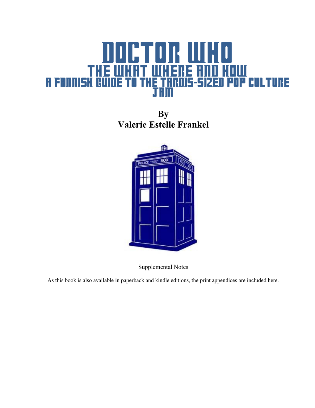 Doctor Who the What Where and How a Fannish Guide to the TARDIS-Sized Pop Culture Jam