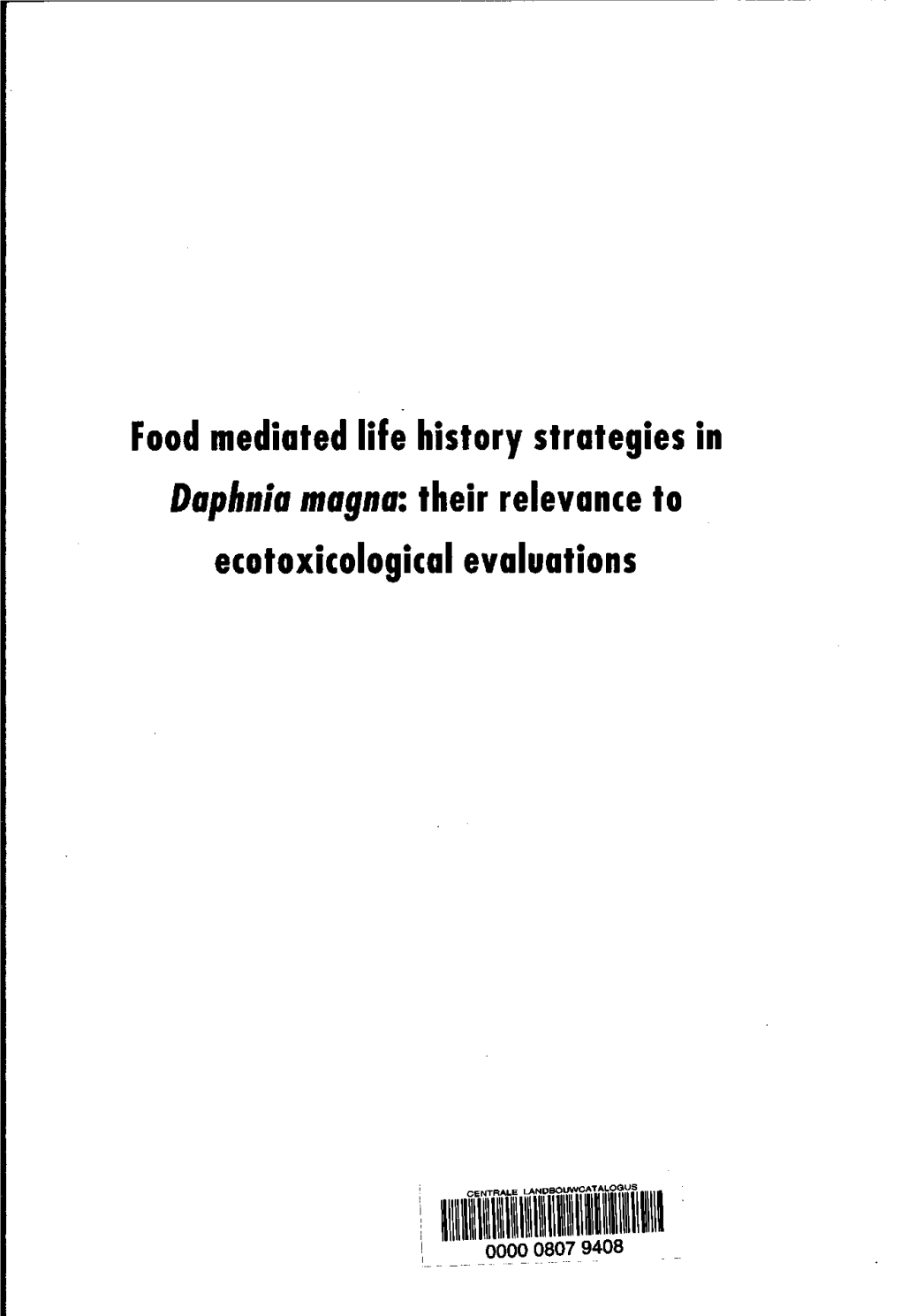 Food Mediated Life History Strategies in Daphnia Magna:Their Relevance to Ecotoxicological Evaluations