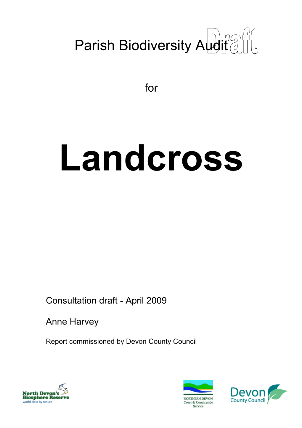 Landcross Parish Biodiversity Audit Begins to Describe the Area’S Local Wildlife and Shows How It Fits Into the Wider Picture of Biodiversity in Devon and the UK