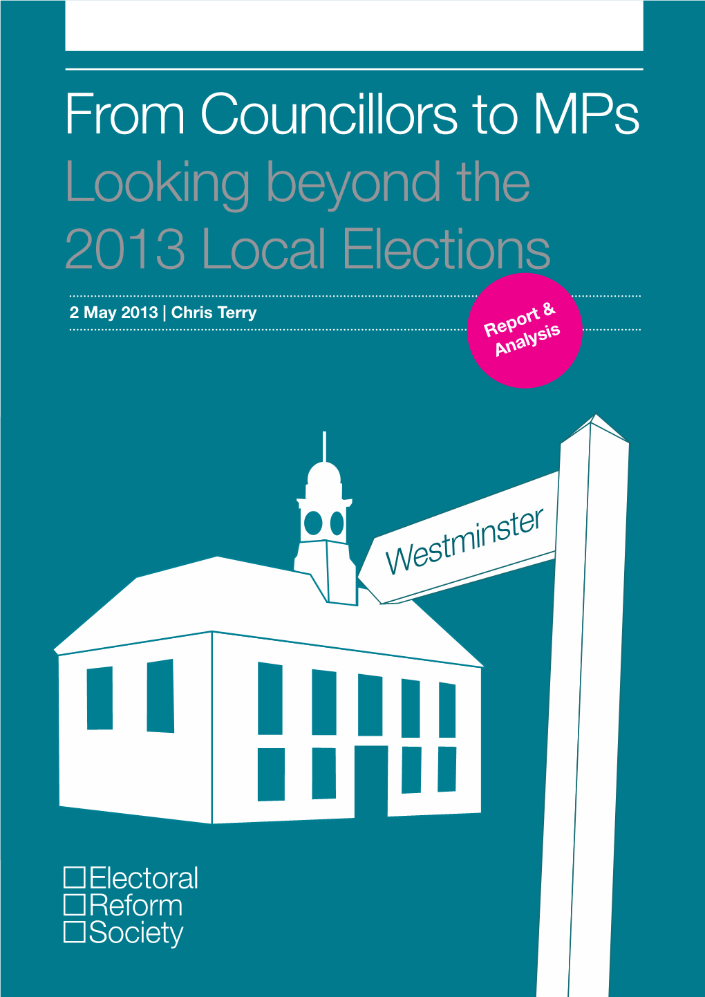 From Councillors to Mps Looking Beyond the 2013 Local Elections