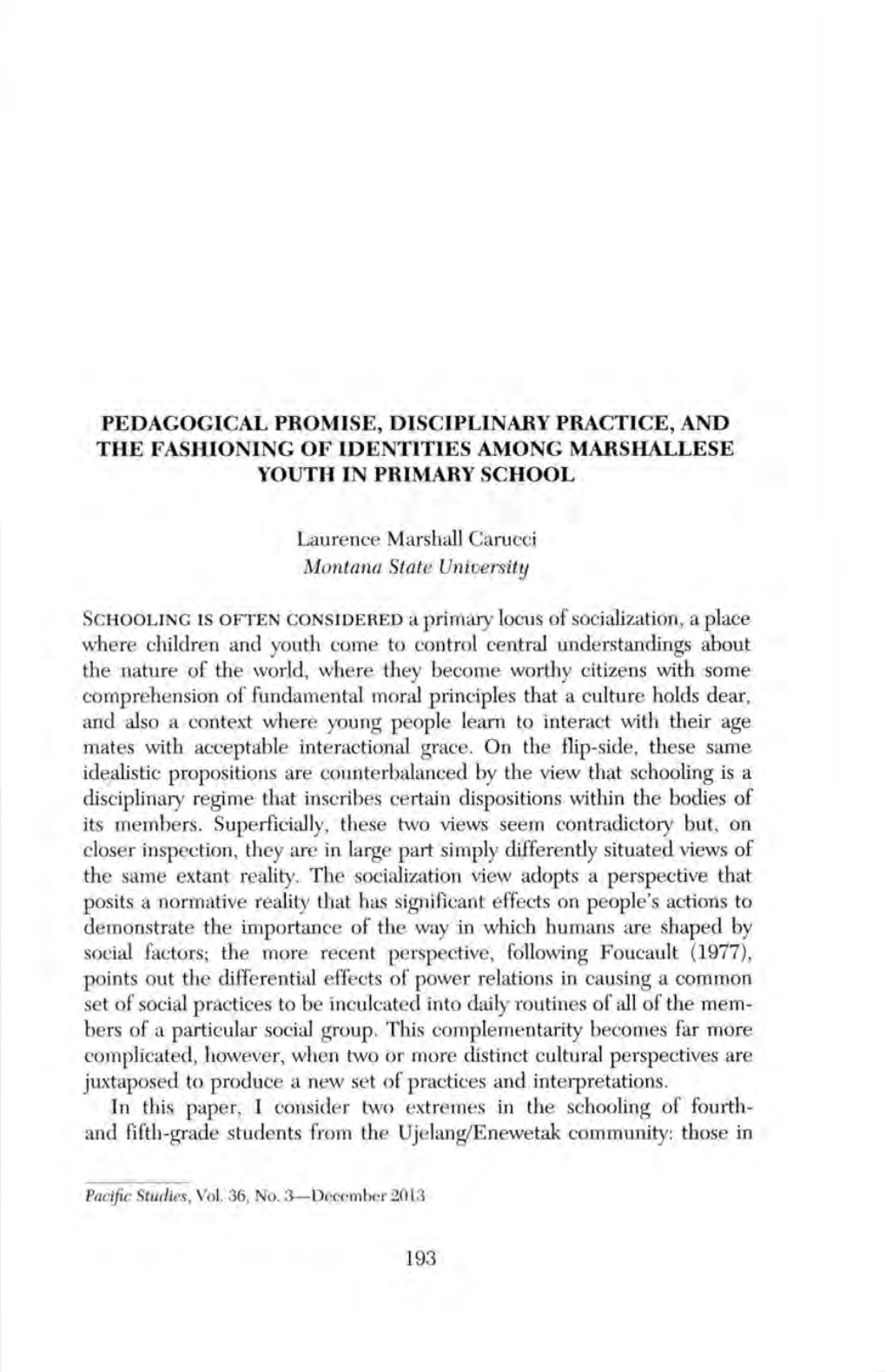 Pedagogical Promise, Disciplinary Practice, and the Fahioning Of