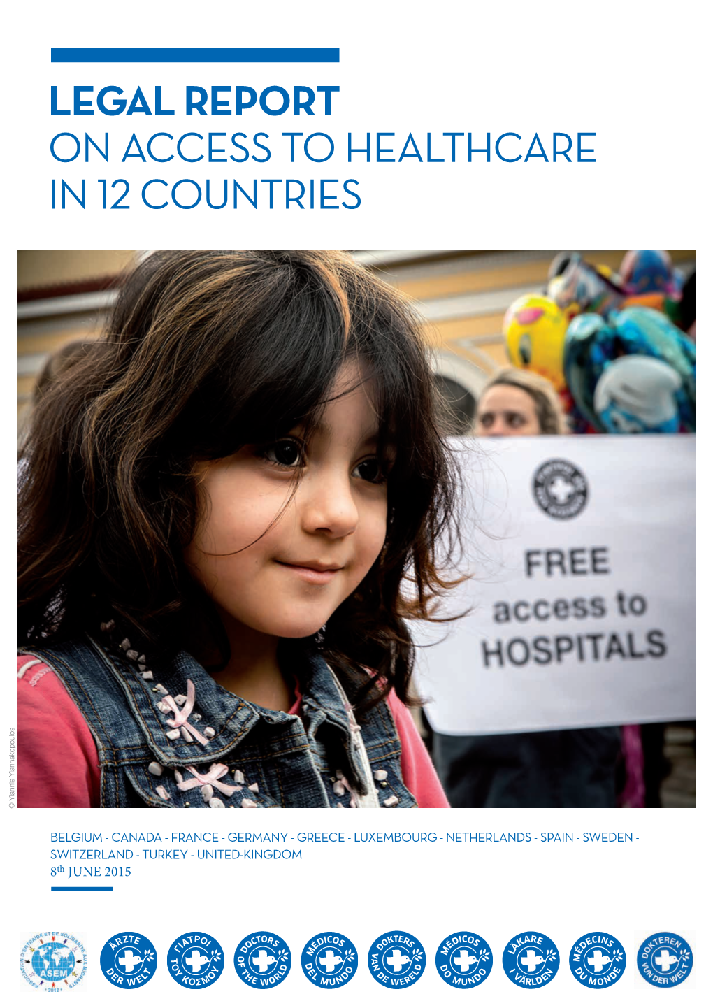 LEGAL REPORT on ACCESS to HEALTHCARE in 12 COUNTRIES © Yiannis Yiannakopoulos © Yiannis