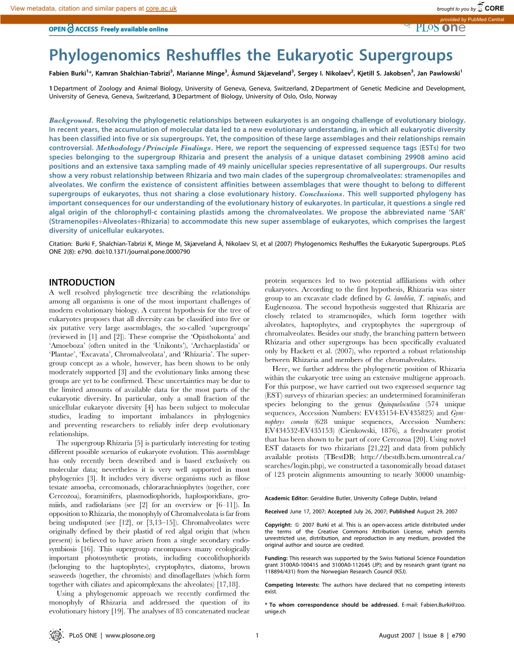 Phylogenomics Reshuffles the Eukaryotic Supergroups Fabien Burki1*, Kamran Shalchian-Tabrizi3, Marianne Minge3,A˚Smund Skjæveland3, Sergey I