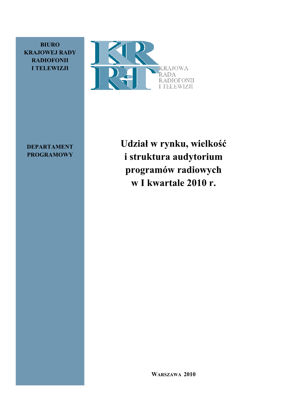 Udział W Rynku, Wielkość I Struktura Audytorium Programów Radiowych W I Kwartale 2010 R