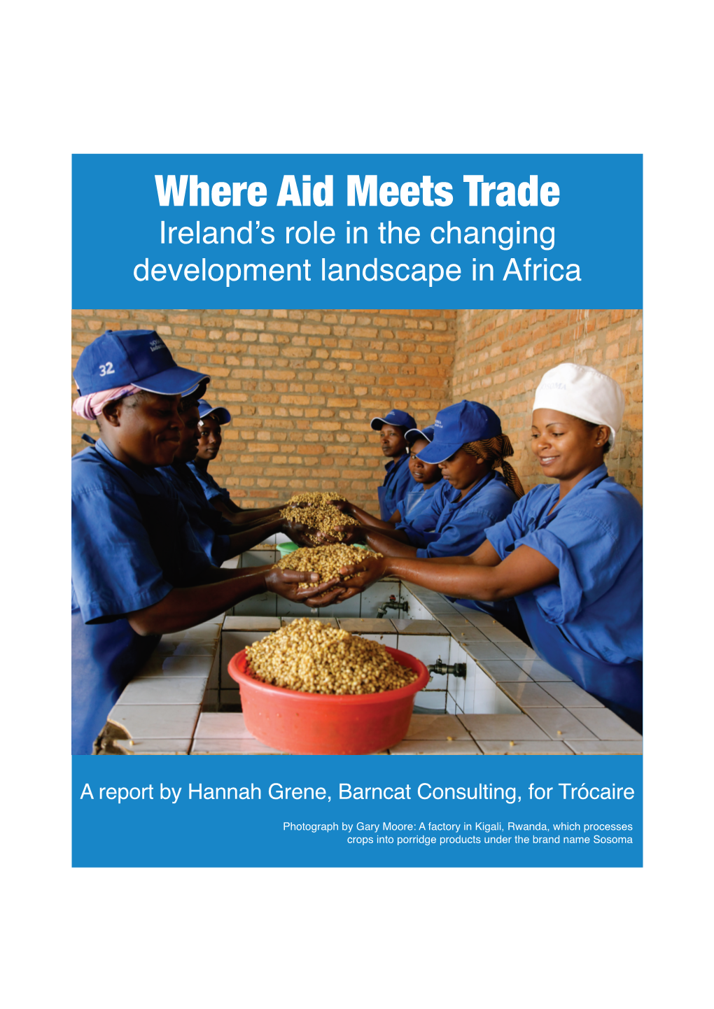 Where Aid Meets Trade Ireland’S Role in the Changing Development Landscape in Africa