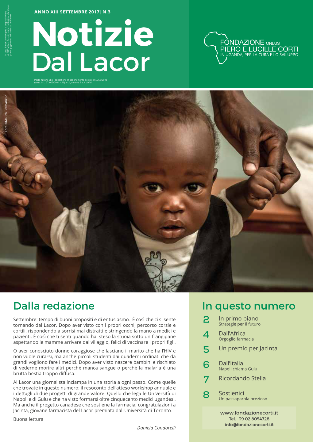 Notizie Dal Lacor in UGANDA, PER LA CURA E LO SVILUPPO Poste Italiane Spa – Spedizione in Abbonamento Postale-D.L.353/2003 (Conv