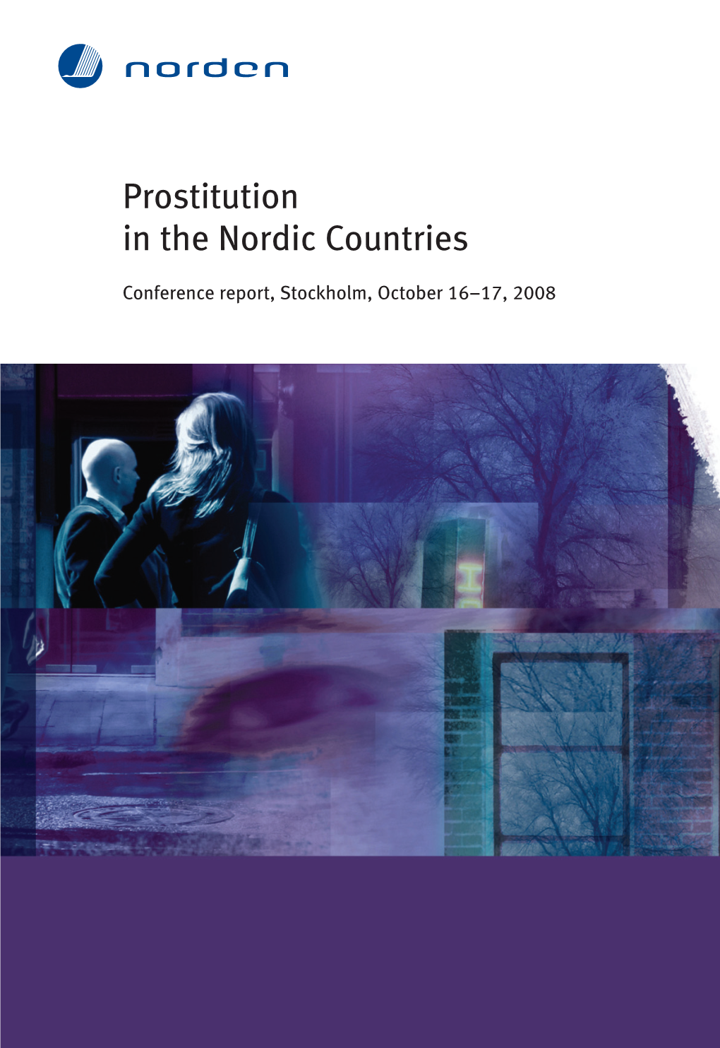 Prostitution in the Nordic Countries Countries Nordic the in Prostitution 2009:756 ANP