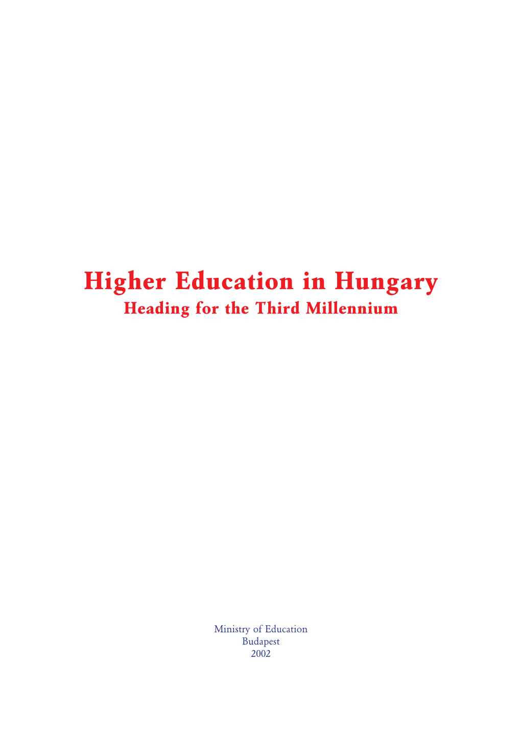 Higher Education in Hungary Heading for the Third Millennium