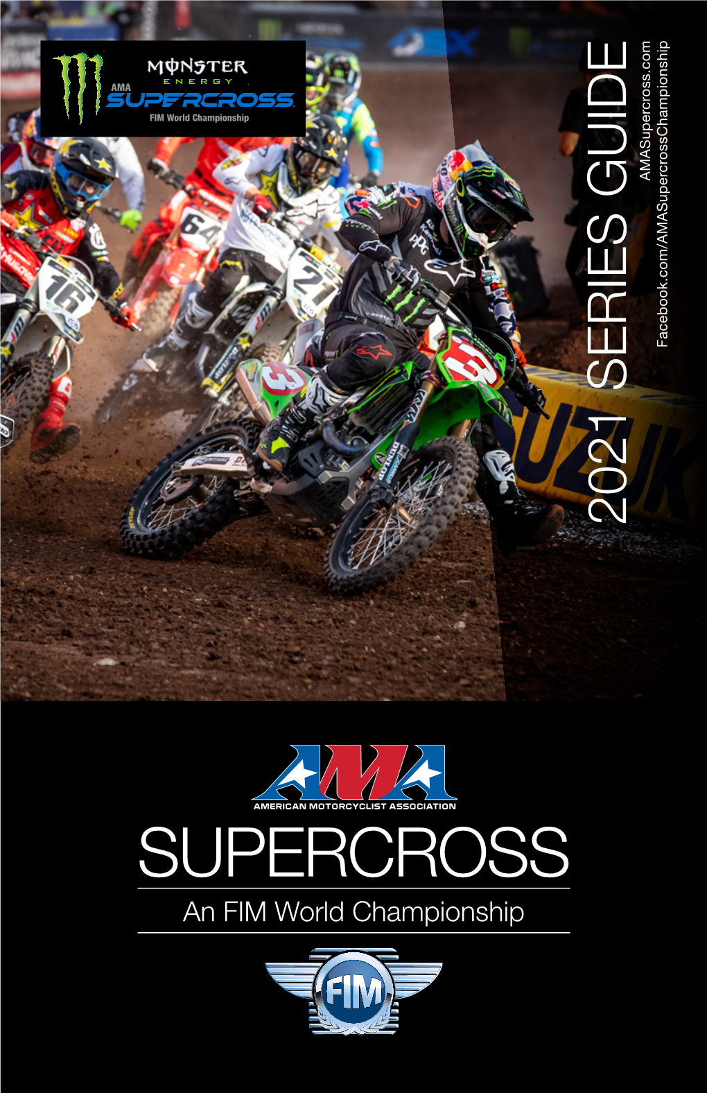 2021 SERIES GUIDE Amasupercross.Com Facebook.Com/Amasupercrosschampionship