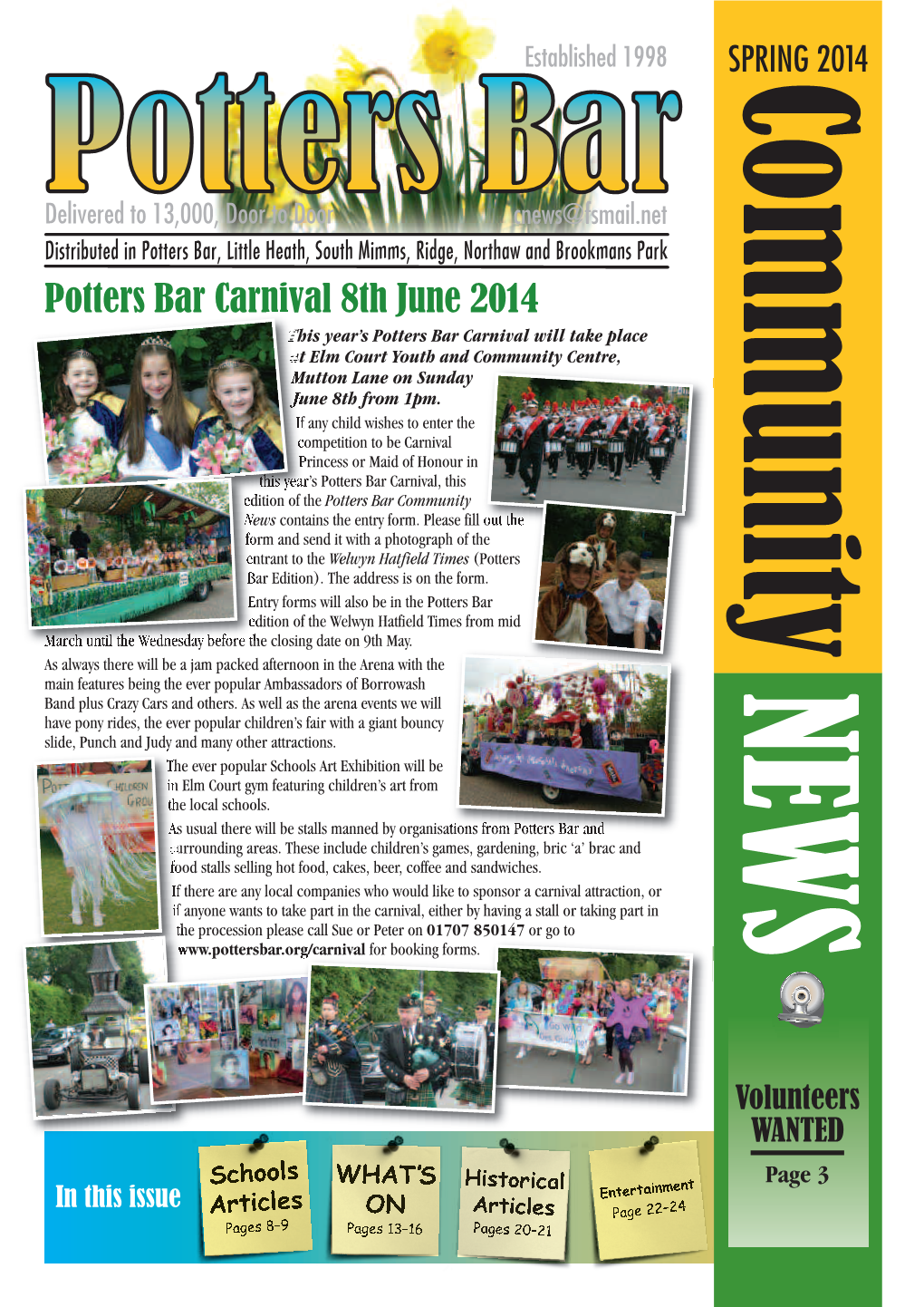 Potters Bar Carnival 8Th June 2014 This Year’S Potters Bar Carnival Will Take Place at Elm Court Youth and Community Centre, Mutton Lane on Sunday June 8Th from 1Pm