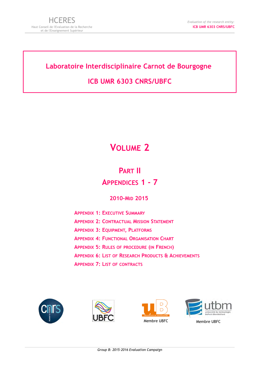 HCERES Evaluation of the Research Entity: Haut Conseil De L'evaluation De La Recherche ICB UMR 6303 CNRS/UBFC Et De L'enseignement Supérieur