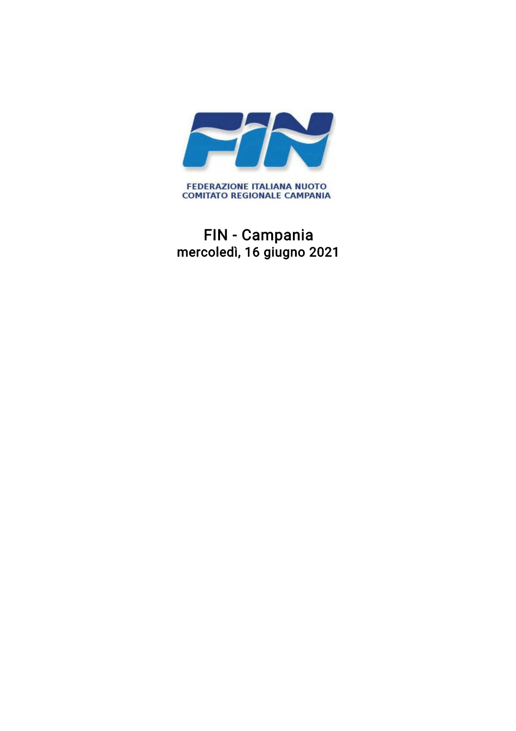 FIN - Campania Mercoledì, 16 Giugno 2021 FIN - Campania Mercoledì, 16 Giugno 2021