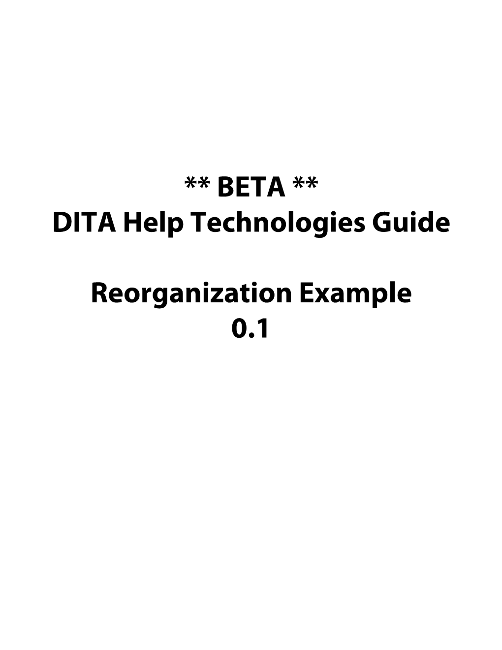 ** BETA ** DITA Help Technologies Guide Reorganization Example