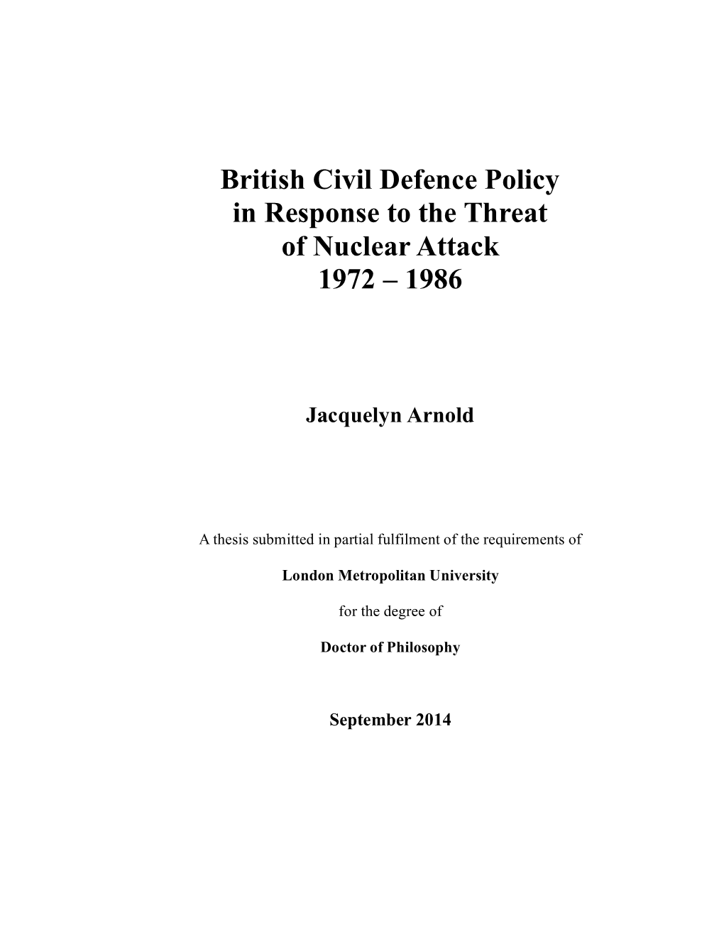 British Civil Defence Policy in Response to the Threat of Nuclear Attack 1972 – 1986