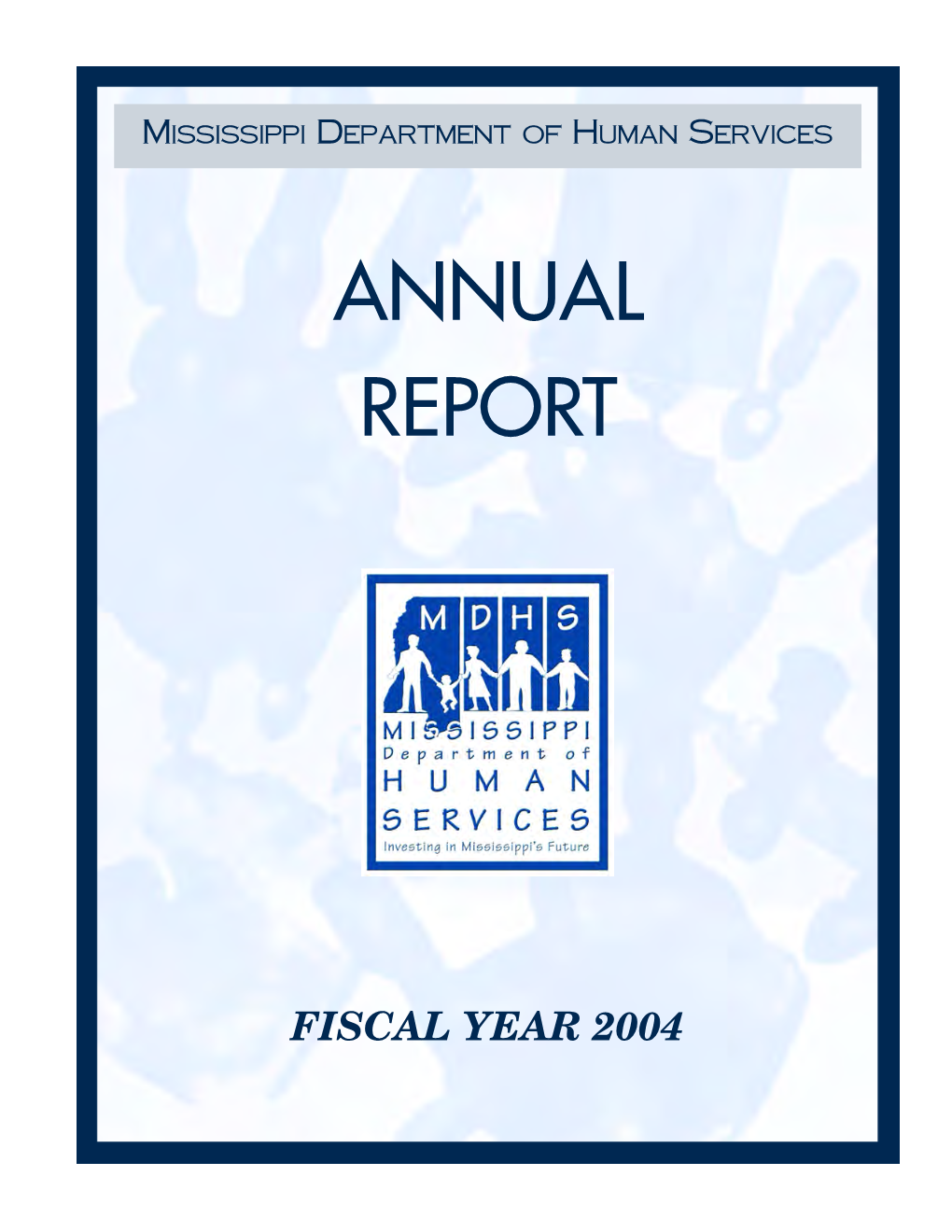 MDHS SFY 2004 Annual Report