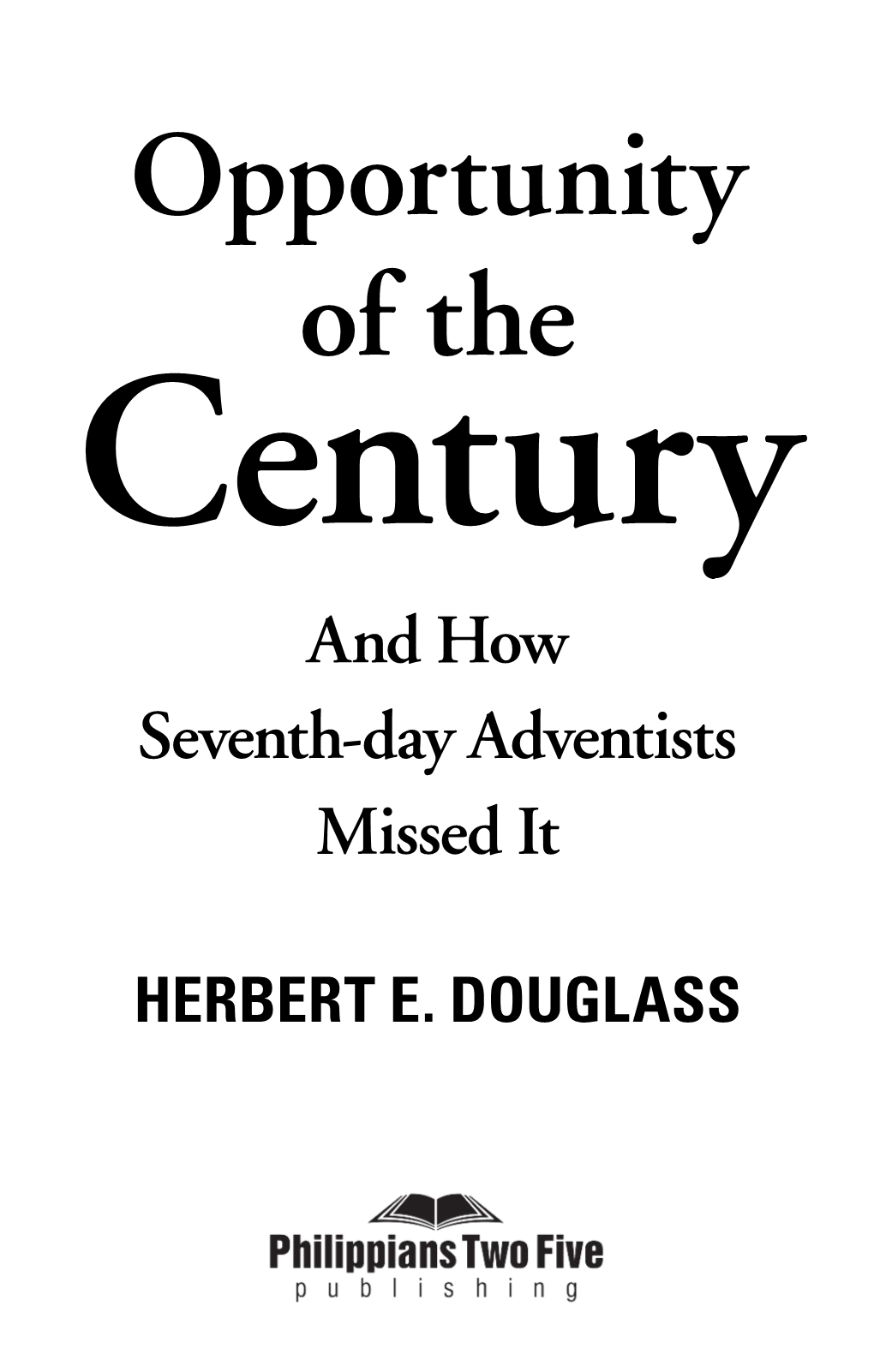 Century and How Seventh-Day Adventists Missed It