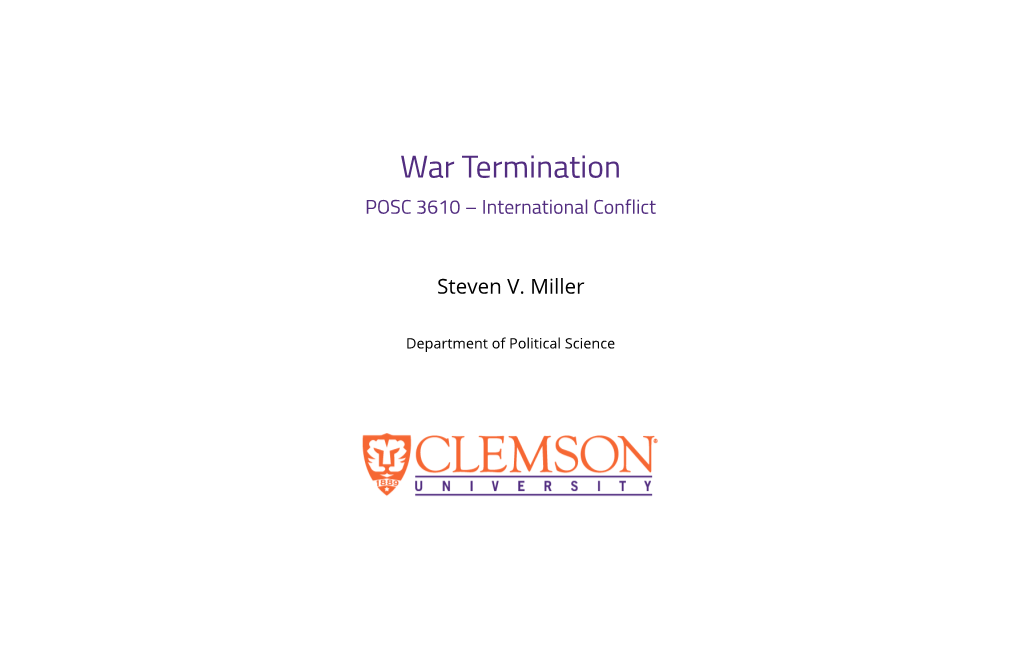 War Termination POSC 3610 – International Conflict