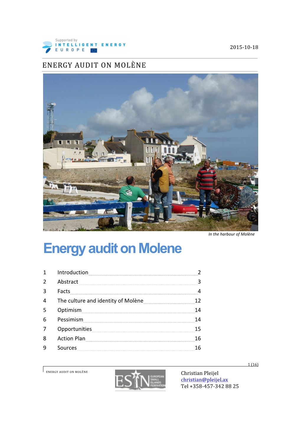 Molene 1 Introduction 2 2 Abstract 3 3 Facts 4 4 the Culture and Identity of Molène 12 5 Optimism 14 6 Pessimism 14 7 Opportunities 15 8 Action Plan 16 9 Sources 16