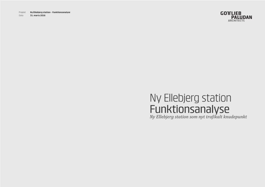 Ny Ellebjerg Station Funktionsanalyse Ny Ellebjerg Station Som Nyt Trafikalt Knudepunkt Projekt Ny Ellebjerg Station - Funktionsanalyse Dato 31