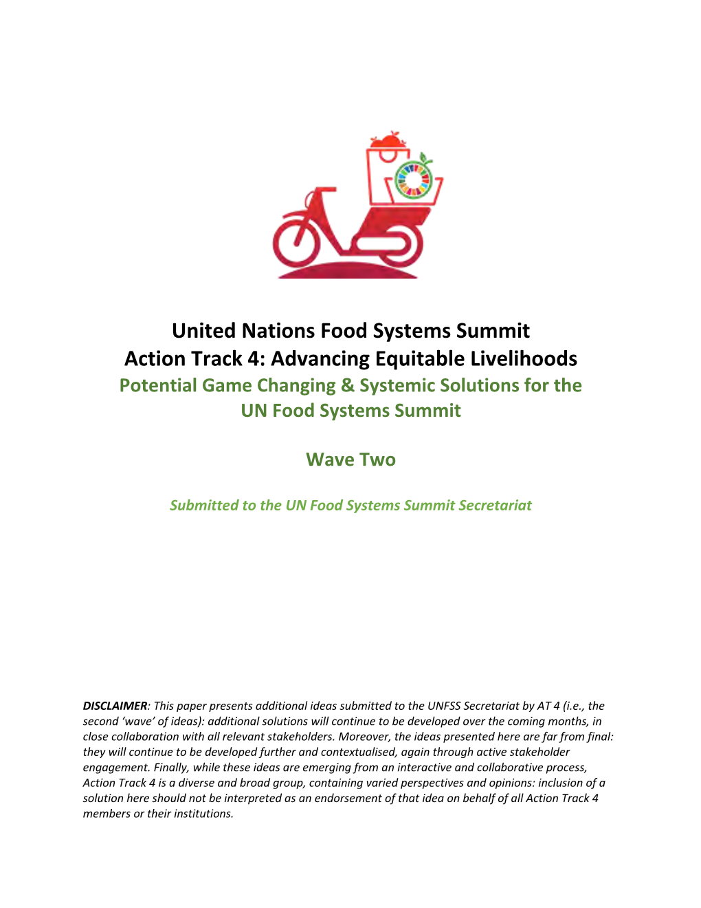 United Nations Food Systems Summit Action Track 4: Advancing Equitable Livelihoods Potential Game Changing & Systemic Solutions for the UN Food Systems Summit