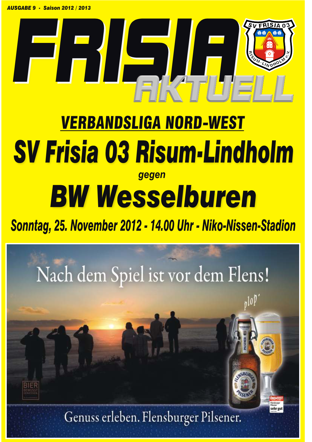 FRISIAAKTUELL VERBANDSLIGA NORD-WEST SV Frisia 03 Risum-Lindholm Gegen BW Wesselburen Sonntag, 25