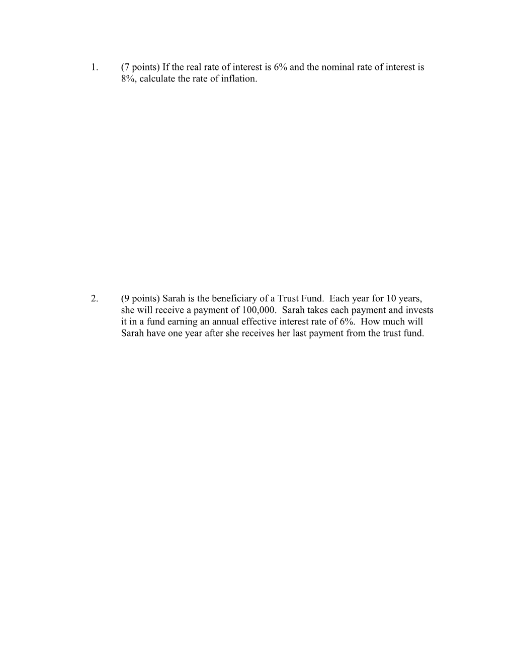 1. (7 Points) If the Real Rate of Interest Is 6% and the Nominal Rate of Interest Is 8%