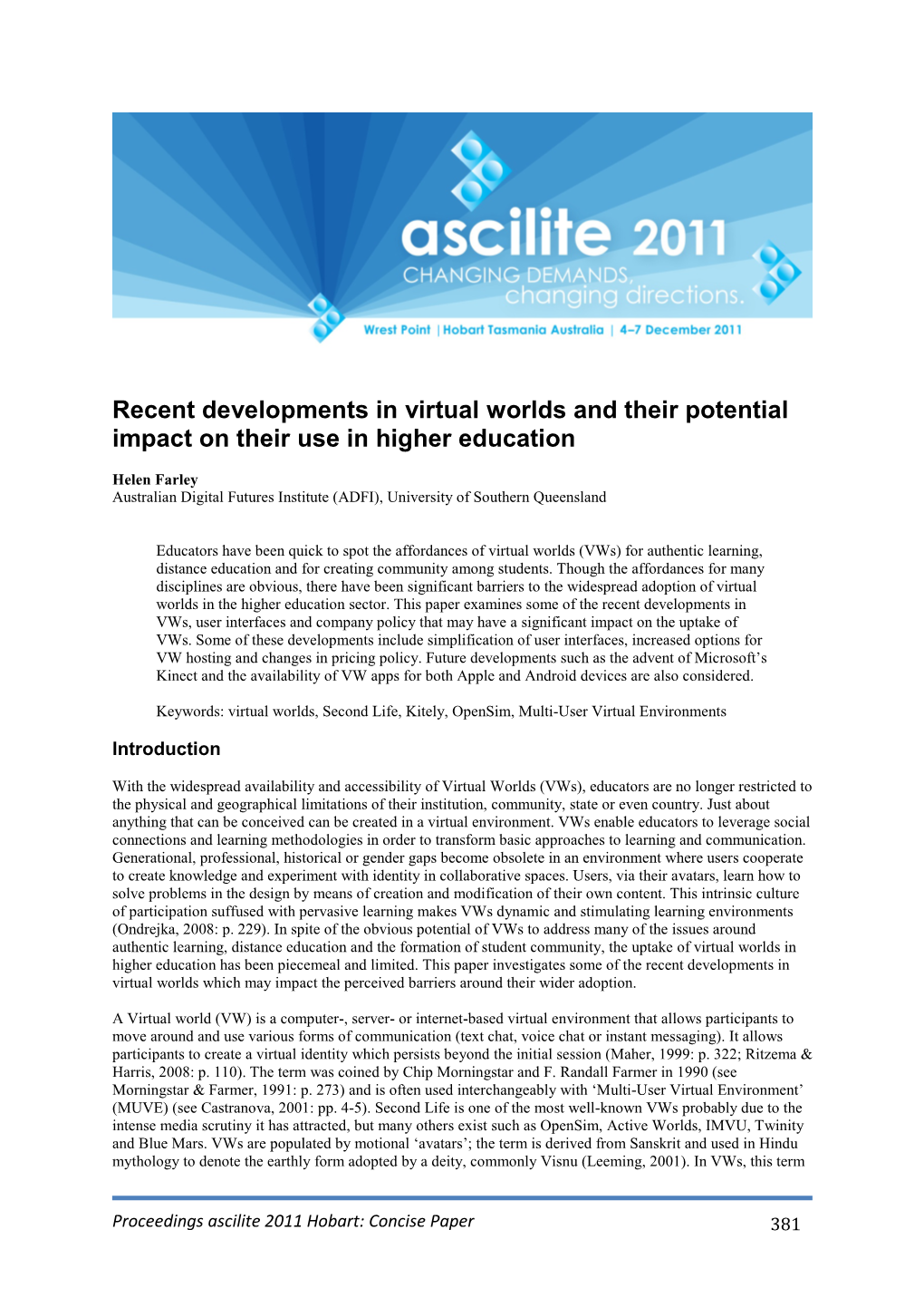 Recent Developments in Virtual Worlds and Their Potential Impact on Their Use in Higher Education