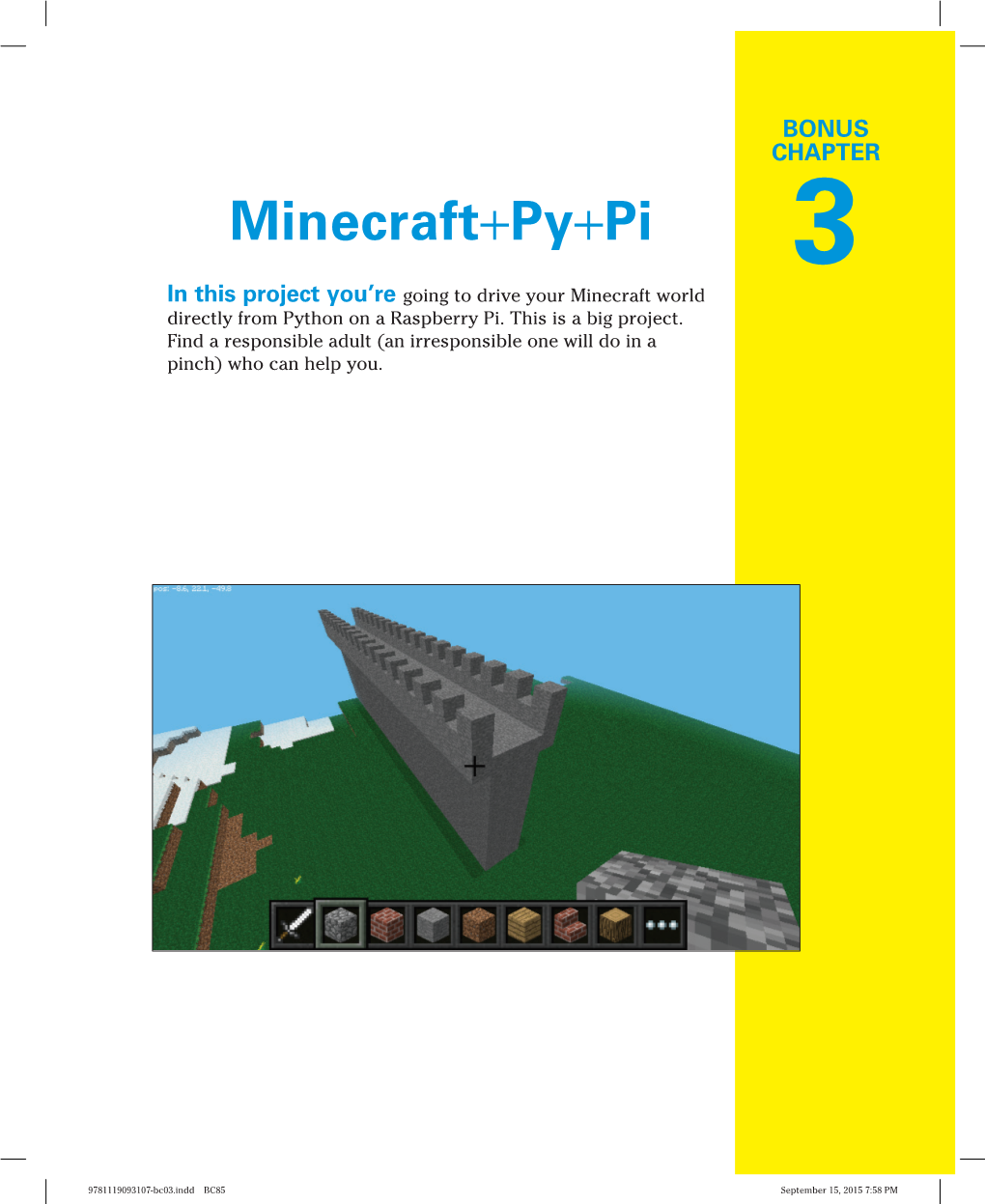 Minecraft+Py+Pi 3 in This Project You’Re Going to Drive Your Minecraft World Directly from Python on a Raspberry Pi