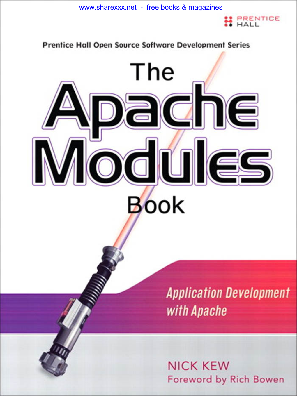 The Apache Modules Book Prentice Hall Open Source Software Development Series Arnold Robbins, Series Editor